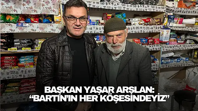 Başkan Arslan: 'Bartın'ın Her Köşesindeyiz'