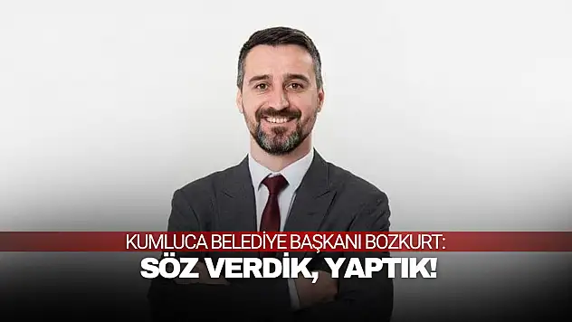 Başkan Bozkurt: ''Söz Verdik, Yaptık''