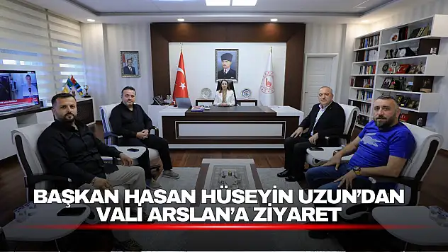 Başkan Hasan Hüseyin Uzun'dan Vali Arslan'a Ziyaret