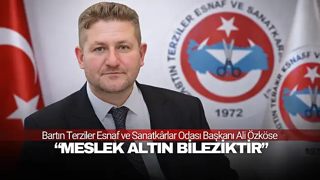 Başkan Özköse : 'Meslek Altın Bileziktir'