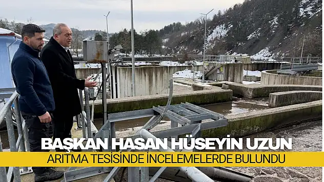 Başkan Uzun Arıtma Tesisinde İncelemelerde Bulundu