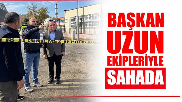 Başkan Uzun yerinde inceledi