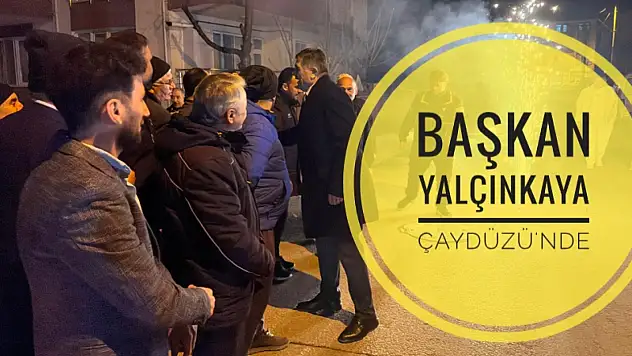 Başkan Yalçınkaya Çaydüzü'nde