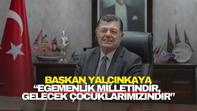 Başkan Yalçınkaya'dan 23 Nisan Mesajı