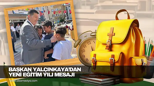 Başkan Yalçınkaya'dan Yeni Eğitim Yılı Mesajı