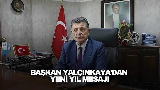 Başkan Yalçınkaya'dan Yeni Yıl Mesajı