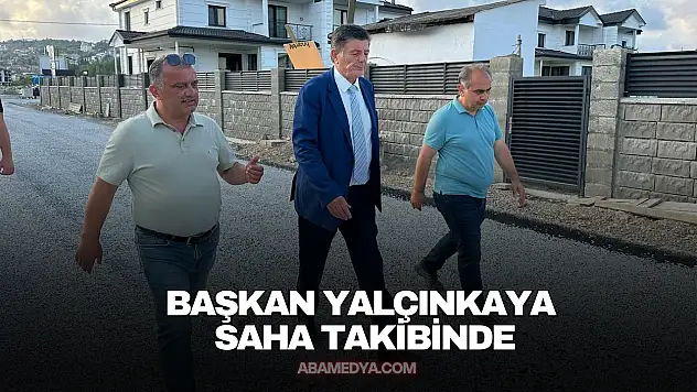 Başkan Yalçınkaya Saha Takibinde