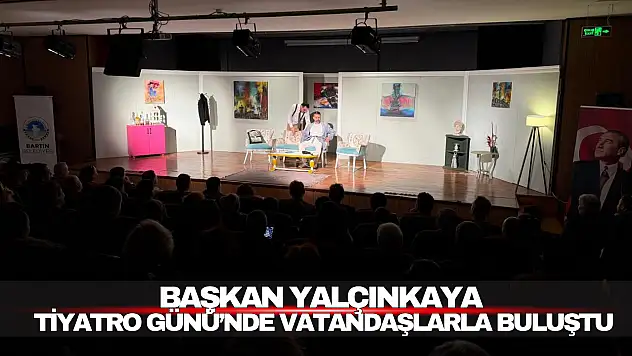 Başkan Yalçınkaya Tiyatro Günü'nde Vatandaşlarla Buluştu