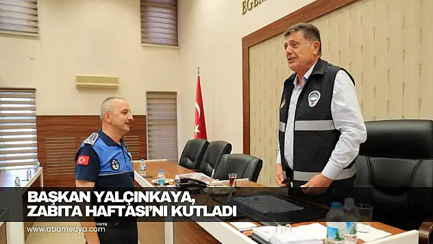 Başkan Yalçınkaya, Zabıta Haftası'nı Kutladı