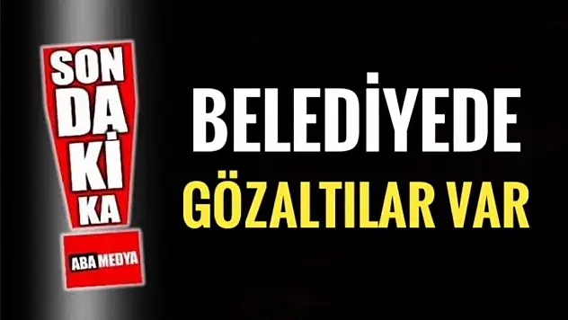 Belediye çalışanları gözaltında