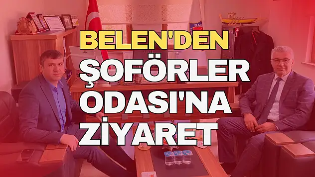 Belen'den Şoförler Odası'na Ziyaret