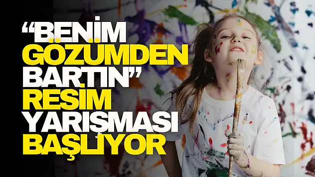 Benim Gözümden Bartın Resim Yarışması Başlıyor