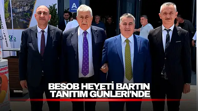 BESOB Heyeti Bartın Tanıtım Günleri'nde