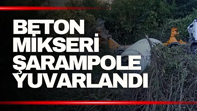 Beton Mikseri Şarampole Yuvarlandı
