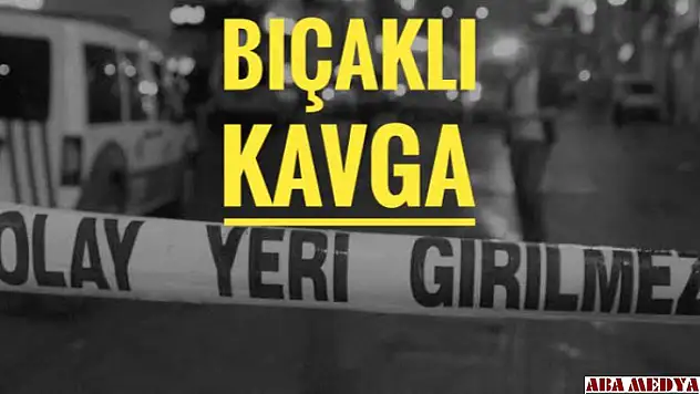 Bıçaklı kavga 1 yaralı