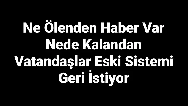 Binlerce vatandaş eski sistemi geri istiyor