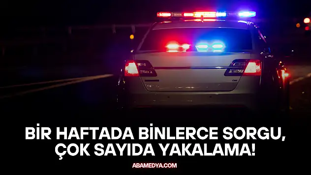 Bir Haftada Binlerce Sorgu, Çok Sayıda Yakalama!