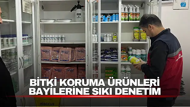 Bitki Koruma Ürünleri Bayilerine Sıkı Denetim