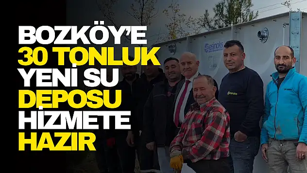 Bozköy'e 30 Tonluk Yeni Su Deposu Hizmete Hazır