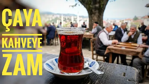 Çaya kahveye zam