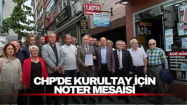 CHP Bartın'da kurultay için noter mesaisi
