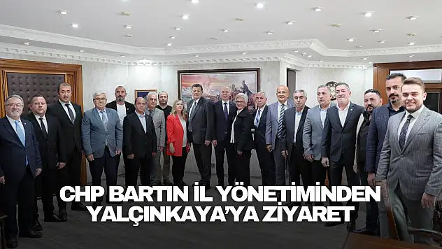 CHP Bartın İl Yönetiminden Yalçınkaya'ya Ziyaret