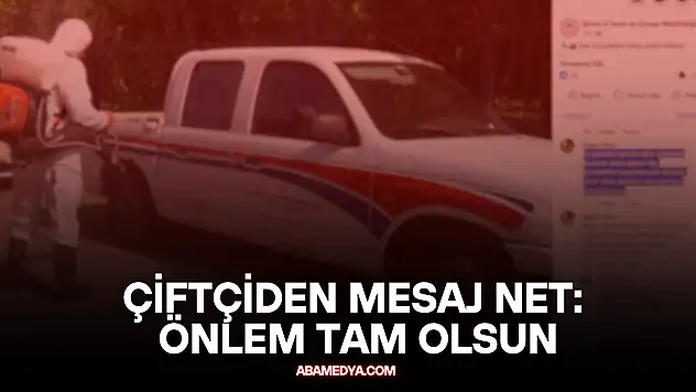 Çiftçiden Mesaj Net: Önlem Tam Olsun