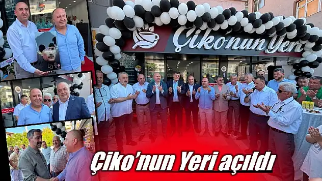 Çiko'nun yeri açıldı