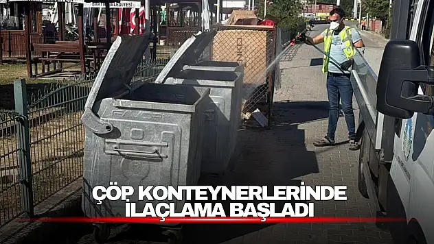Çöp Konteynerlerinde İlaçlama Başladı