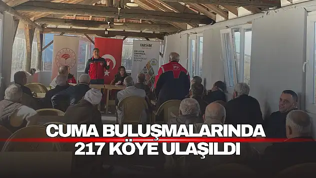 Cuma Buluşmalarında 217 Köye Ulaşıldı!