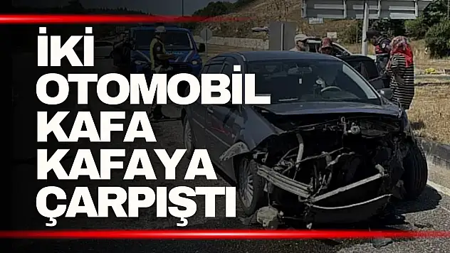 D-100'de iki otomobil kafa kafaya çarpıştı