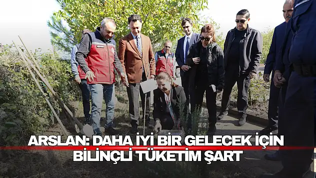 Daha İyi Bir Gelecek İçin Bilinçli Tüketim Şart