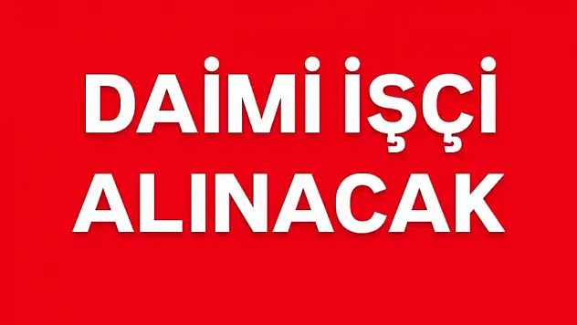 Daimi işçi alınacak
