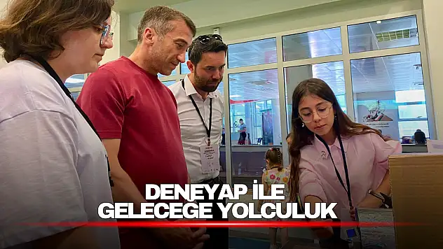 DENEYAP ile Geleceğe Yolculuk