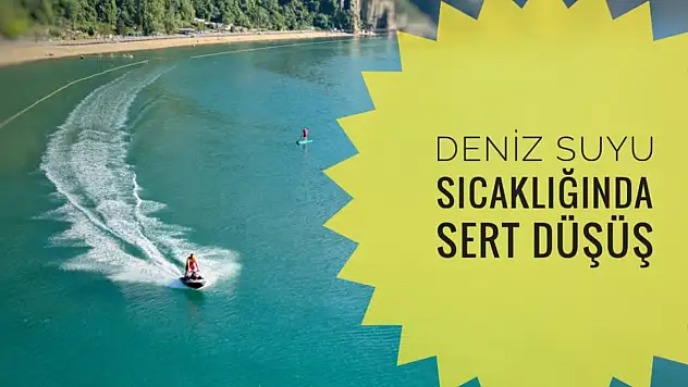 Deniz suyu sıcaklığında sert düşüş