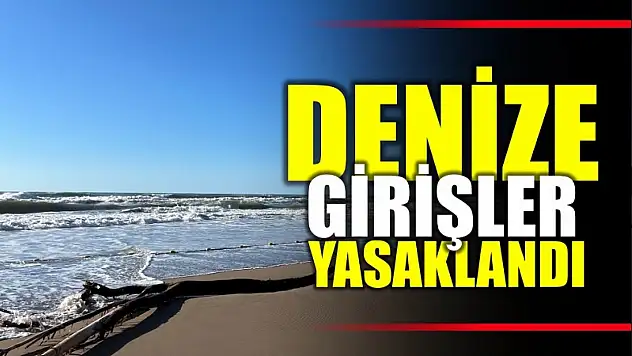 Denize giriş 2 gün yasak