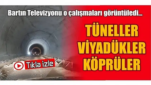 DEV TÜNELLER İNŞA EDİLİYOR