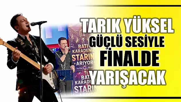 Dev yarışmada Tarık Yüksel finalde