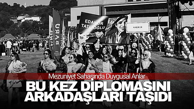 Diplomasını Arkadaşları Taşıdı