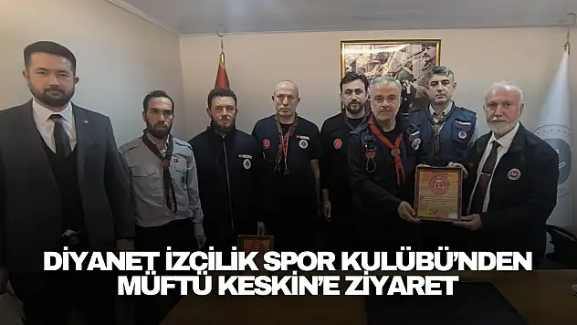 Diyanet İzcilik Spor Kulübü'nden Müftü Keskin'e Anlamlı Ziyaret
