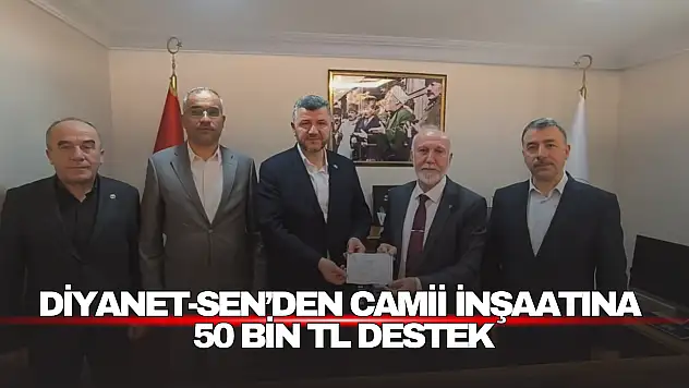 Diyanet-Sen'den Külliye Camii İnşaatına 50 Bin TL Destek