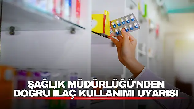 Doğru İlaç Kullanımı Uyarısı