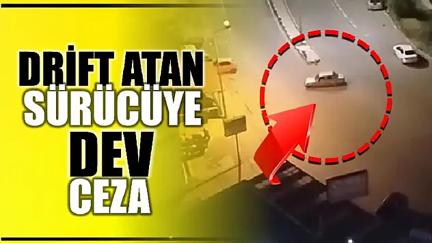 Drift atan sürücüye dev ceza
