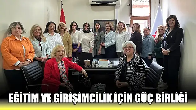 Eğitim ve girişimcilik için güç birliği