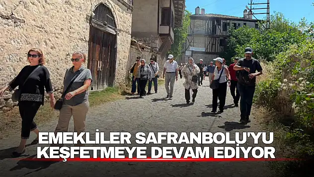 Emekliler Safranbolu'yu Keşfetmeye Devam Ediyor