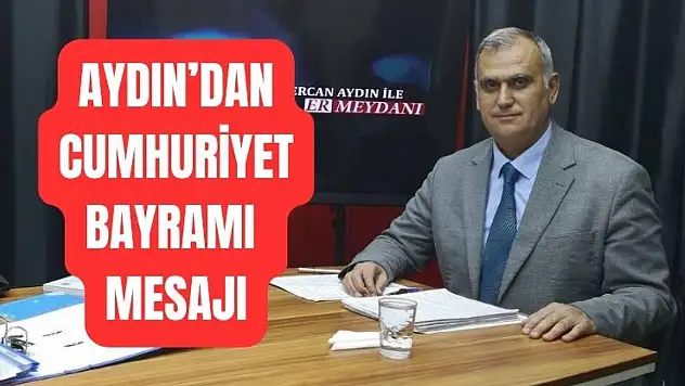 Ercan Aydın'dan Cumhuriyet Bayramı mesajı