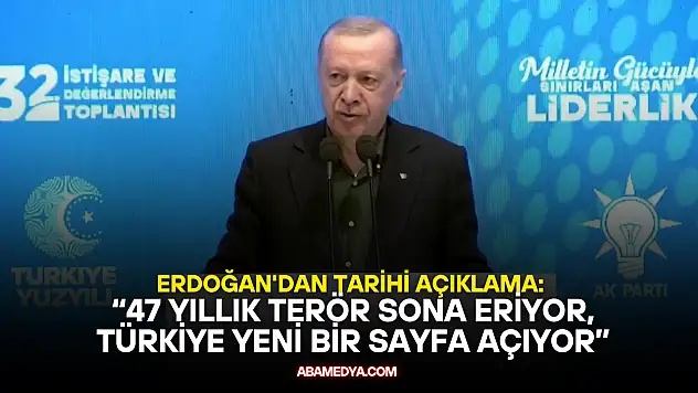 Erdoğan'dan Tarihi Açıklama: '47 Yıllık Terör Sona Eriyor''