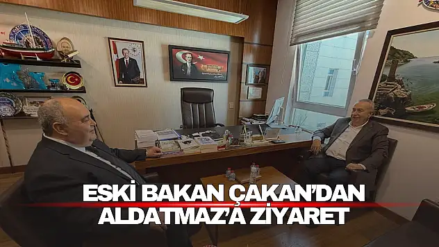 Eski Bakan Çakan'dan Aldatmaz'a Ziyaret