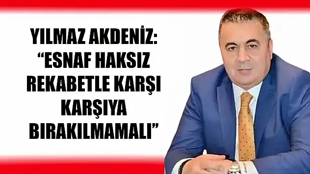 'Esnaf mağdur ediliyor'