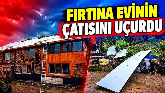Evin çatısı uçtu